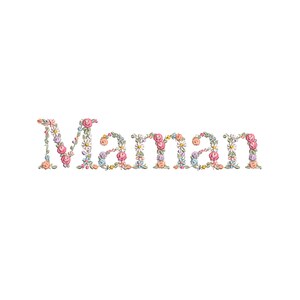 May include: The word "Maman" spelled out in colorful embroidered flowers. The flowers are pink, blue, white, and green.