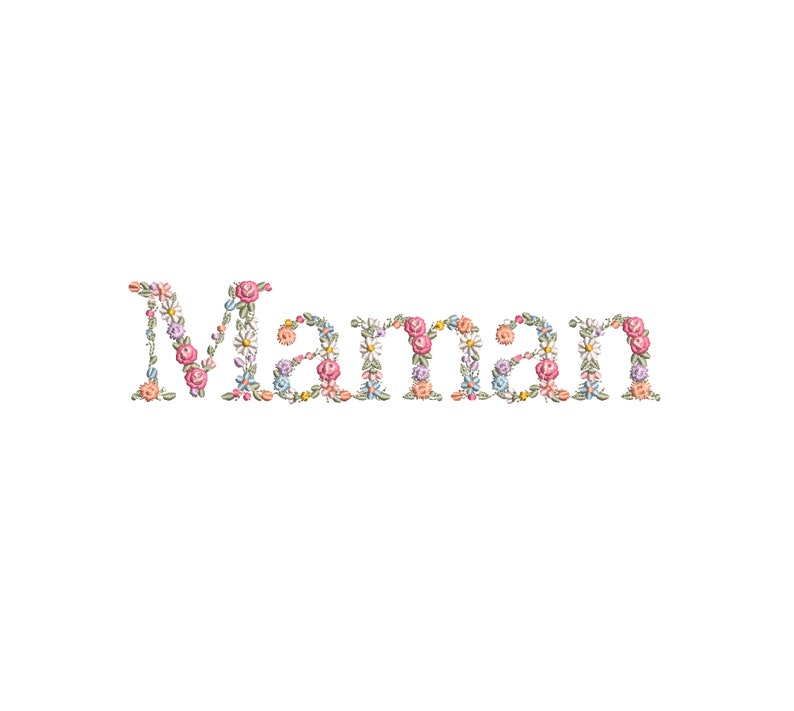 May include: The word "Maman" spelled out in colorful embroidered flowers. The flowers are pink, blue, white, and green.