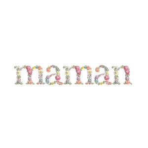 May include: The word "maman" spelled out in colorful flowers. The letters are formed with a variety of blooms in shades of pink, yellow, and white, with green foliage. The background is plain white.