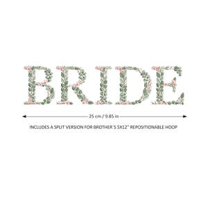May include: The word BRIDE is written in capital letters, formed by green leaves and small pink flowers. A horizontal arrow indicates a width of 9.85 inches. Text below states: INCLUDES A SPLIT VERSION FOR BROTHER'S 5X12" REPOSITIONABLE HOOP.