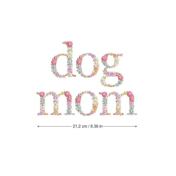 Machine embroidery design DOG MOM floral letters 8.36" Large Hoop Dainty pet mom t-shirt  Stickdatei Broderie machine Ricamo macchina