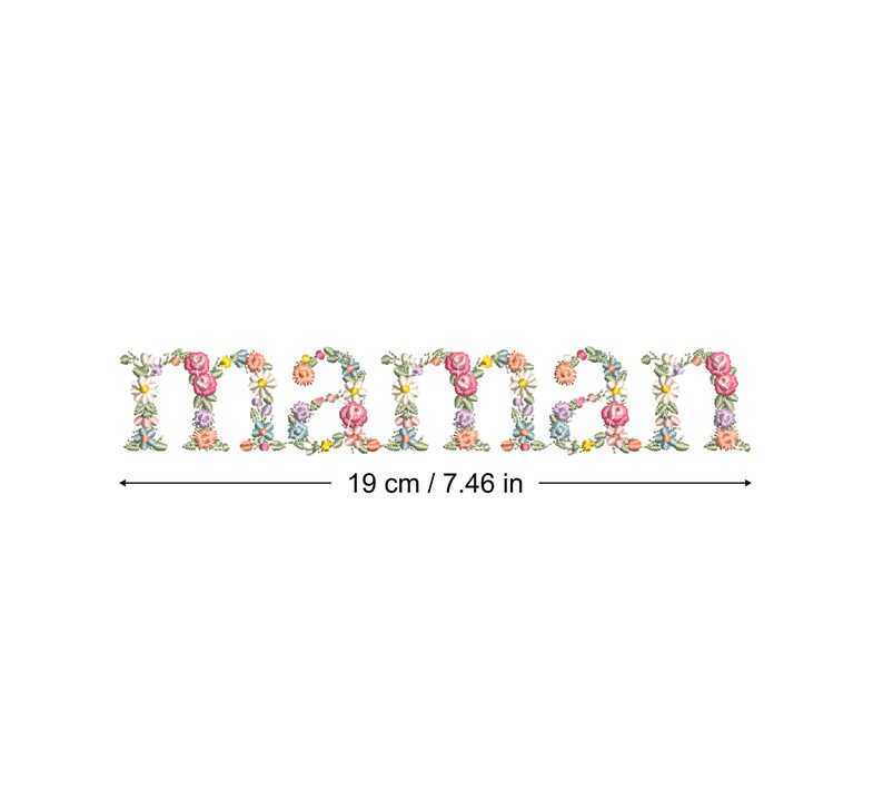 May include: The word "maman" (19 cm / 7.46 in) is spelled out in colorful flowers. The letters are filled with a variety of blooms in shades of pink, yellow, blue, and white, set against a white background.