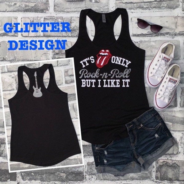 It's only Rock n Roll but I like it / Glitter /  Ladies  tank / Girls Racer back Tank Top / Music Festival Shirt/ Rolling Stones shirt