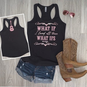 What if I loved all those what ifs away / Kane Brown / Country Music / Country Girl / Ladies tank / Women's Shirt