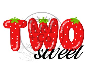 Two Sweet | Second Birthday | Two | Toddler | Strawberries | Digital File | PNG