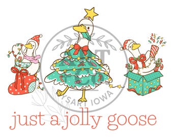 Just A Jolly Goose | Goose | Christmas | Holiday Spirit | Digital File | PNG