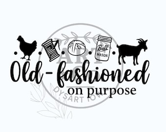 Old Fashioned on Purpose | Baking | Milking | Canning | Digital File | PNG