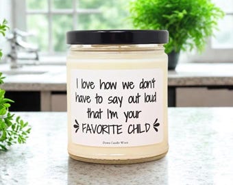 Funny Gift for Mom, I'm Your Favorite Child Candle, Birthday Gift, Unique Gift for Mom Mother