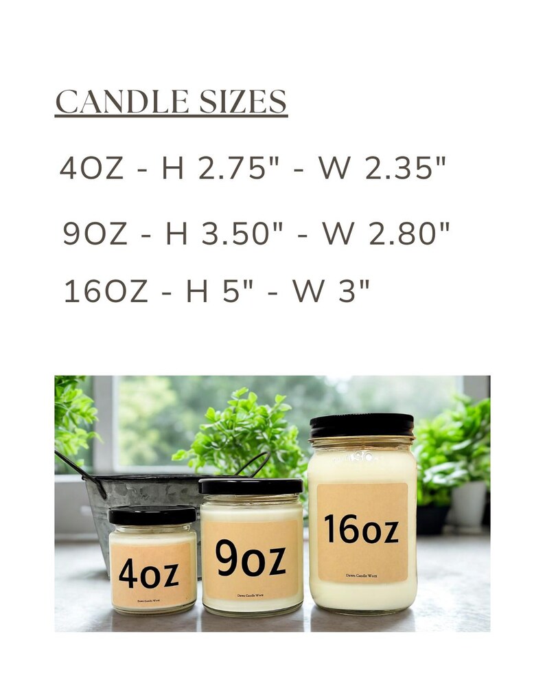 May include: Three glass jar candles with black lids, labeled 4oz, 9oz, and 16oz. The image also shows the candle sizes: 4oz - H 2.75" - W 2.35", 9oz - H 3.50" - W 2.80", and 16oz - H 5" - W 3". The candles are on a white surface.