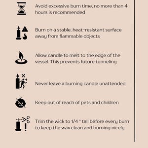 May include: A beige graphic with candle care instructions. Text includes: Avoid excessive burn time, burn on a stable surface, allow candle to melt to the edge, never leave unattended, keep out of reach of pets, trim wick to 1/4 inch.