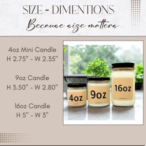 May include: Three glass candles with black lids and beige labels marked 4oz, 9oz, and 16oz. Dimensions listed: 4oz is 2.75" H x 2.35" W, 9oz is 3.50" H x 2.80" W, and 16oz is 5" H x 3" W. The text reads SIZE - DIMENTIONS Because size matters.