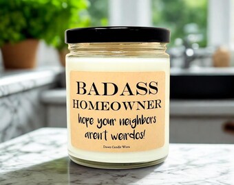 Gift for New Homeowner - Funny Housewarming Gift - Soy Candle - Moving Gift - First Home Gift - Badass Homeowner - I Own This Place