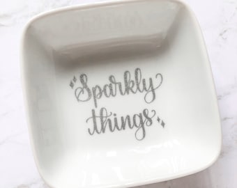 Sparkly Things Ring Dish, Jewelry Dish, Trinket Dish, Stocking Stuffer for Her, Engagement Ring Holder, Birthday Gift for Her, Gift Under 20