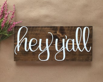 Hey Y'all Wooden Sign, Wood Sign, Welcome Sign, Southern Rustic Decor, Greeting Sign, Entryway Decor, Living Room Wall Sign, Shelf Decor