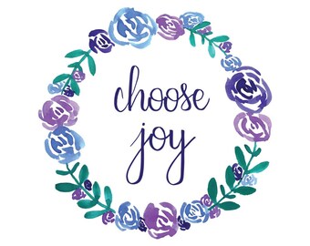 Choose Joy Print, Watercolor Print, Floral Print, Home Decor Gift, Printable Art, Inspirational Wall Art, Printable Gift Hand Lettered Print