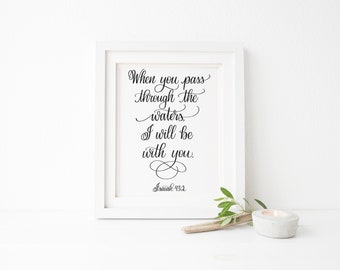 Isaiah 43:2 Print, Christian Wall Decor, When You Pass Through The Waters, Encouragement Quote, Scripture Home Decor, Bible Verse Print