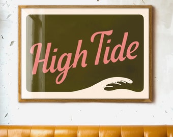 May include: A framed print with a green background and the text "High Tide" in pink cursive lettering. A white wave crest is at the bottom of the print.