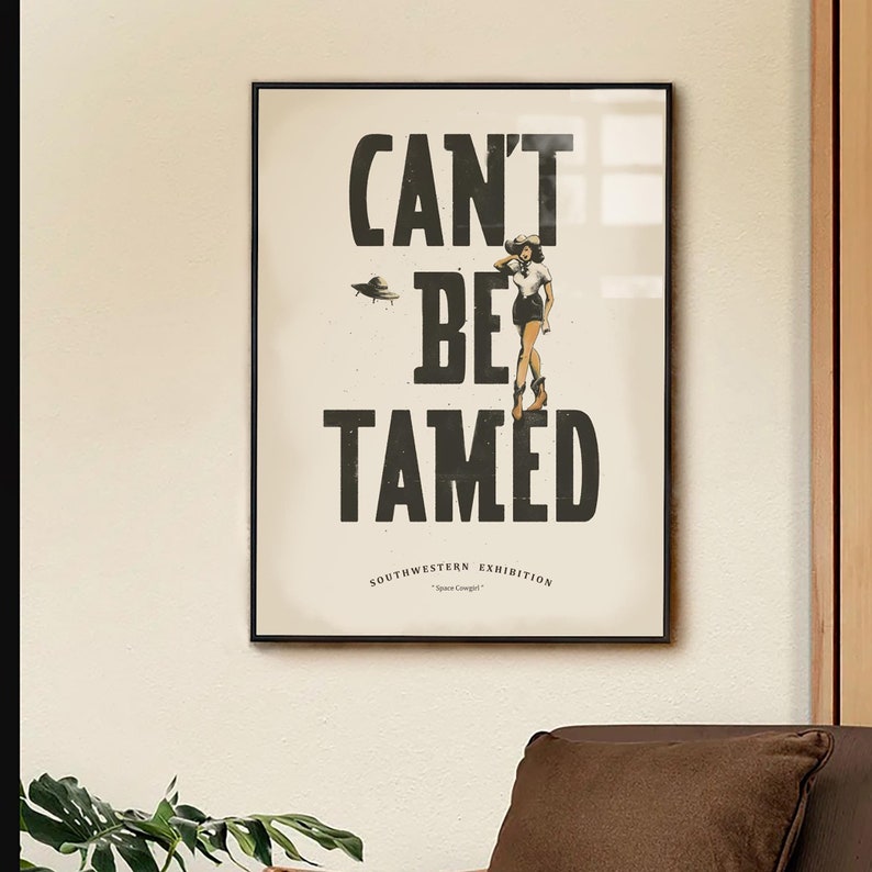 Cant be tamed pin up Cowgirl retro poster. Southwestern funky cowgirl print. Western typography wall decor.