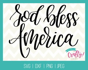 God Bless America SVG DXF PNG jpeg // Fourth of July svg dxf, 4th of July svg dxf, instant download for Cricut or Silhouette