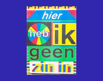 Hier heb ik geen zin in, A3 risograph print poster | quote risoprint, A3, Color, illustration, graphic art , Primary, shapes, typography