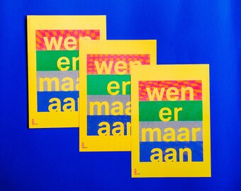 Wen er maar aan, A4 risograph print poster | quote risoprint, A3, Color, illustration, graphic art , Primary, shapes, typography