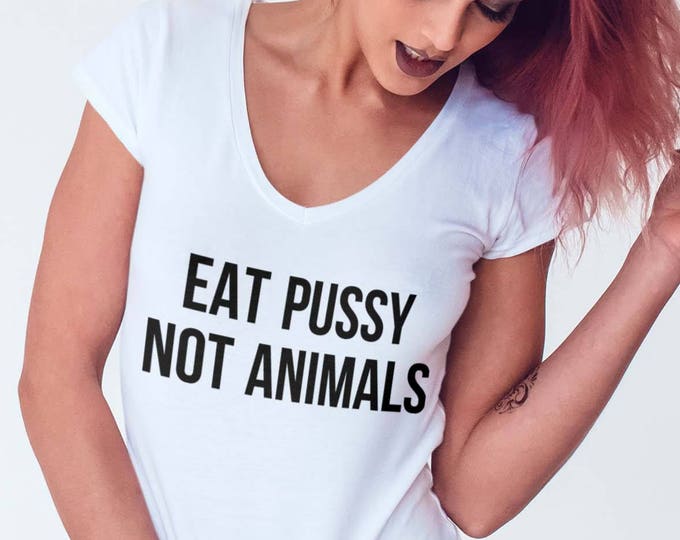 Eat Pussy Not Animals Shirt, Girls Vegan Shirt Plant Based Shirts. €. TOOWA...