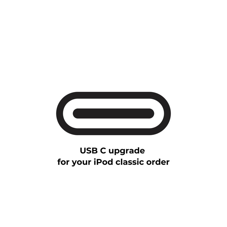 May include: A black and white icon of a USB-C port. The text below the icon reads "USB C upgrade for your iPod classic order."