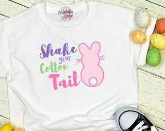 Shake Your Cotton Tail, Girls Easter Shirt, Easter Shirt, Kids Easter Shirt , Girls Easter Outfit, Bunny Shirt, Kids Easter Tees, Girls Tee