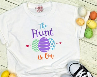 The Hunt Is On, Easter Shirt, Kids Easter Shirt , Girls Easter Shirt, Boys Easter Shirt, Egg Hunt Shirt, Bunny Shirt, Kids Easter Tshirt