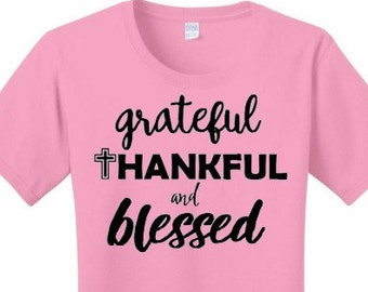 Grateful Thankful and Blessed, Cross, Christian, Thanksgiving, Women's T-shirts in 7 Colors in Sizes Small-4X, Plus Size, Plus Size Clothing