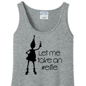 Let Me Take An Elfie, Christmas, Women&#39;s Tank Top in 6 Colors, Sizes Small-4X, Plus Size, Plus Size Clothing