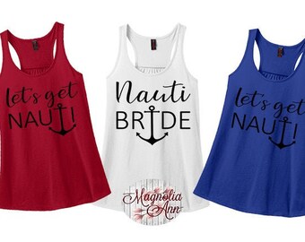 Let's Get Nauti, Bride Tank, Plus Size Bride, Bridesmaids Tanks,Bachelorette Party Shirt, Bride Shirt,Bridesmaid Shirt,Nautical Bachelorette