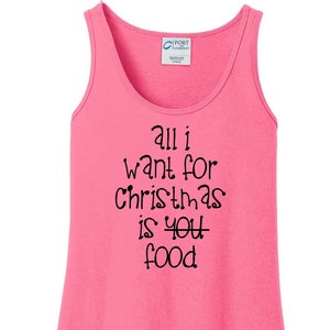 All I Want For Christmas Is You, Food, Women&#39;s Tank Top in 6 Colors, Sizes Small-4X, Plus Size, Plus Size Clothing