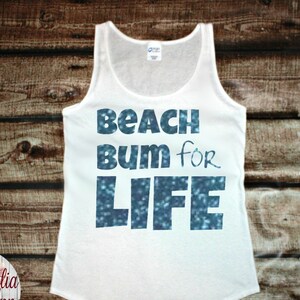 Beach Bum for Life, Glitter Text , Ocean, Summer, Women&#39;s Tank Top in 6 Colors in Sizes Small-4X
