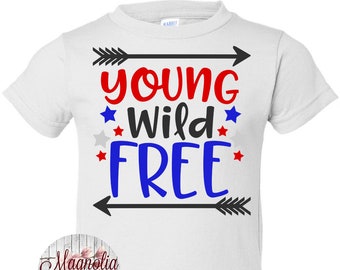 Young Wild Free, Kids Patriotic Shirt, Fourth of July Shirt, 4th of July Shirt, Kids 4th of July Shirt, Patriotic Shirt, 4th of July Outfit