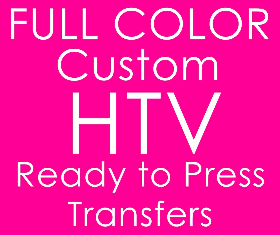 Full Color Custom HTV Print and Cut, Ready to Press HTV Prints, Custom
