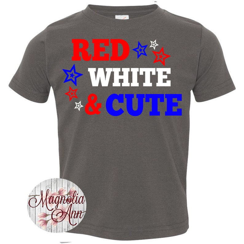Red White And Cute, Kids Patriotic Shirt, 4th of July Shirt, Kids 4th of July Shirt, Patriotic Shirt, 4th of July Outfit, 4th of July Baby image 2