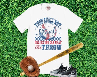 Thou Shall Not Steal Unless You Can Beat The Throw, Baseball Mom Shirt, Funny Baseball Shirt, Women's Baseball Shirt, Men's Baseball Shirt