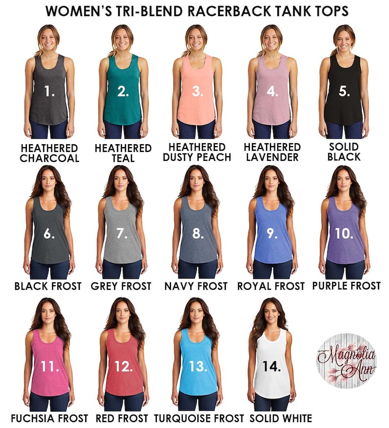 May include: A chart showing 14 different colors of racerback tank tops. The tank tops are made of a tri-blend fabric. The colors include: Heathered Charcoal, Heathered Teal, Heathered Dusty Peach, Heathered Lavender, Solid Black, Black Frost, Grey Frost, Navy Frost, Royal Frost, Purple Frost, Fuchsia Frost, Red Frost, Turquoise Frost, and Solid White.