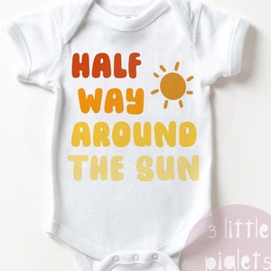 Half Way Around the Sun Onesie® Sun Half Birthday Onesie® Baby Half Birthday Outfit 1/2 Birthday Half Birthday Boy Halfway Around The Sun
