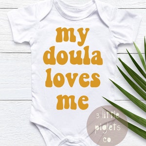 My Doula Loves Me Onesie® Doula Onesie® Doula Client Gift Doula Baby Gift Home Birth Onesie® Natural Birth Onesie® Doula Gift for Baby