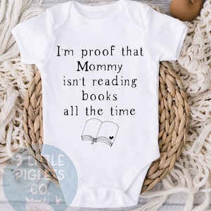 I'm Proof Mommy Isn't Reading Books All The Time Book Lovers Pregnancy Announcement Book Onesie® Book Baby Outfit Funny Book Onesie®
