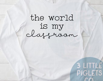 The World Is My Classroom Homeschooled Shirt Homeschool Tshirt Homeschool Kid Shirt Homeschool Gift Homeschool Unschooling Shirt Unschooler
