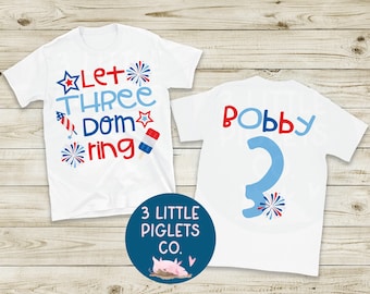 Let Three Dom Ring 3rd Birthday Shirt - Patriotic Third Birthday Party Tee July Birthday 3rd Birthday Boy Girl Birthday Gift Personalized