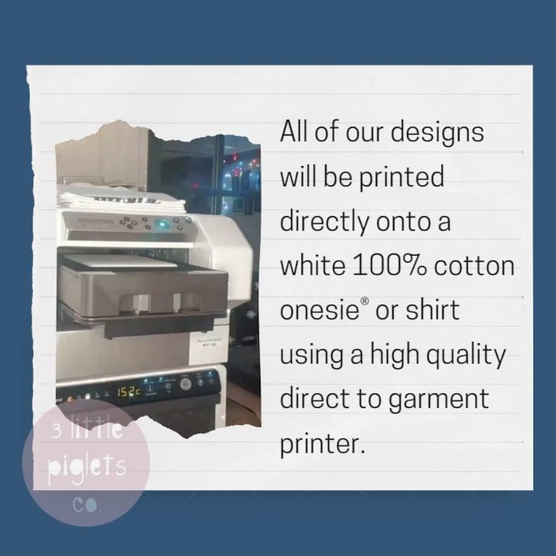 May include: A close-up of a white direct-to-garment printer. The printer is used to print designs onto white 100% cotton onesies and shirts. The text "3 little piglets co." is visible in the lower left corner of the image.