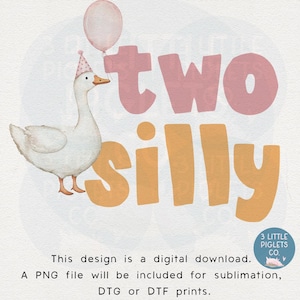 May include: A white goose with a pink party hat and a pink balloon is holding a sign that says "two silly".