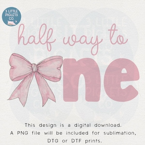 Pode incluir: Um design digital com o texto "half way to one" em rosa, com um laço em aquarela. O design inclui o texto "This design is a digital download."