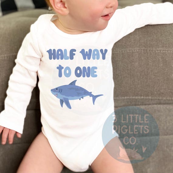 Shark Half Birthday Half Way to One Onesie Shark Six Month Birthday Shark Onesie 1 2 Way to One Boy Half Birthday Shark Baby Outfit Etsy