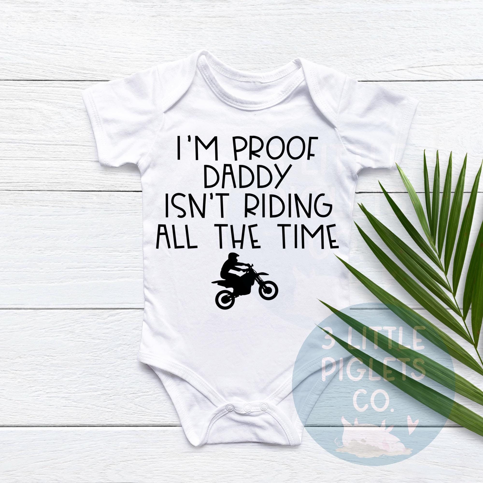 I'm Proof Daddy Isn't Riding All The Time Dirtbike Baby Onesie® Dirtbike Pregnancy Announcement Dirtbike Onesie® Dirtbike Dad Gift