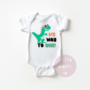 Half Birthday, Half Way To One, Dinosaur Themed, Six Month Birthday, Baby Onesie®, 1/2 Birthday Baby, 6 Month Birthday Shirt, 6 Month Photos